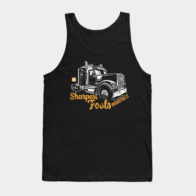 Big Rig Fool Tank Top by Sharpest Tools